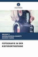 Akash S, Kamalshikha Baheti, Ashish Garg - Fotografie in Der Kieferorthopädie, Häftad. Tillgänglighet: Lägg i varukorg