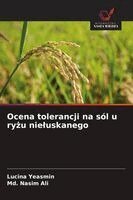 Lucina Yeasmin, MD Nasim Ali - Ocena tolerancji na sól u ryżu nieluskanego, Häftad