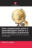 Sheila A Weagle - Uma comparação entre a aprendizagem online e a aprendizagem presencial, Häftad. Tillgänglighet: Lägg i varukorg