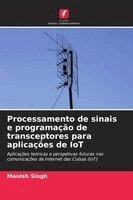 Manish Singh - Processamento de sinais e programação de transceptores para aplicações de IoT, Häftad