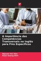 Nguyen Van Han, Doan Quang Dinh - A Importância das Competências Transversais no Inglês para Fins Específicos. Tillgänglighet: Lägg i varukorg