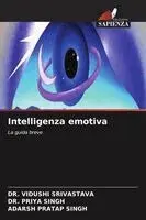 Vidushi Srivastava, Priya Singh, Adarsh Pratap Singh - Intelligenza emotiva, Häftad. Tillgänglighet: Lägg i varukorg