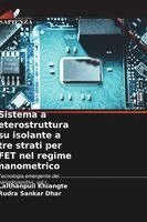 Sistema a eterostruttura su isolante a tre strati per FET nel regime nanometrico