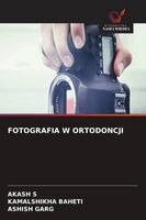 Akash S, Kamalshikha Baheti, Ashish Garg - Fotografia W Ortodoncji, Häftad. Tillgänglighet: Lägg i varukorg
