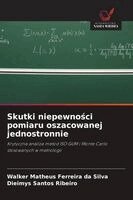 Skutki niepewności pomiaru oszacowanej jednostronnie