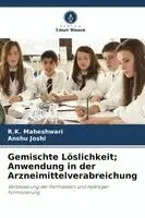 R K Maheshwari, Anshu Joshi - Gemischte Löslichkeit; Anwendung in der Arzneimittelverabreichung, Häftad. Tillgänglighet: Lägg i varukorg