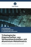 Tribologische Eigenschaften von Verbundwerkstoffen mit Aluminium-Metallmatrix