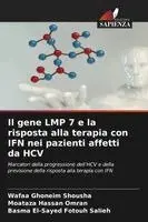 Wafaa Ghoneim Shousha, Moataza Hassan Omran, Basma El-Sayed Fotouh Salieh - gene LMP 7 e la risposta alla terapia con IFN nei pazienti affetti da HCV, Häftad. Tillgänglighet: Lägg i varukorg