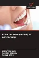 Amrutha Unni, Naveen Bansal, Rahul Garg - Rola Tklanki MiĘkkiej W Ortodoncji, Häftad. Tillgänglighet: Lägg i varukorg