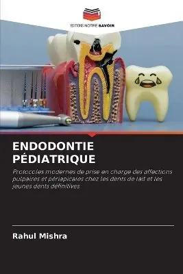 Rahul Mishra - Endodontie Pédiatrique, Häftad. Tillgänglighet: Lägg i varukorg