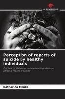 Katharina Menke - Perception of reports of suicide by healthy individuals, Häftad. Tillgänglighet: Lägg i varukorg
