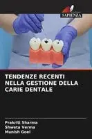 Prakriti Sharma, Shweta Verma, Munish Goel - Tendenze Recenti Nella Gestione Della Carie Dentale, Häftad. Tillgänglighet: Lägg i varukorg