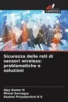 Ajay Kumar N, Mrinal Sarvagya, Rashmi Priyadarshini B K - Sicurezza delle reti di sensori wireless, Häftad. Tillgänglighet: Lägg i varukorg