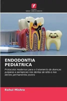 Rahul Mishra - Endodontia Pediátrica, Häftad. Tillgänglighet: Lägg i varukorg