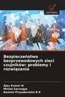 Ajay Kumar N, Mrinal Sarvagya, Rashmi Priyadarshini B K - Bezpieczeństwo bezprzewodowych sieci czujników, Häftad. Tillgänglighet: Lägg i varukorg