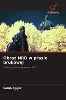 Sonja Egger - Obraz NRD w prasie brukowej, Häftad. Tillgänglighet: Lägg i varukorg