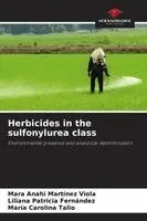 Mara Anahi Martínez Viola, Liliana Patricia Fernández, Maria Carolina Talio - Herbicides in the sulfonylurea class, Häftad. Tillgänglighet: Lägg i varukorg