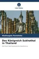 Wadinagala Pannaloka - Das Königreich Sukhothai in Thailand, Häftad. Tillgänglighet: Lägg i varukorg