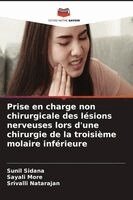 Sunil Sidana, Sayali More, Srivalli Natarajan - Prise en charge non chirurgicale des lésions nerveuses lors d'une chirurgie de la troisième molaire inférieure, Häftad. Tillgänglighet: Lägg i varukorg