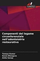 Tanaya Kumar, Karan Bhargava, Anita Sanap - Componenti del legame circonferenziale nell'odontoiatria restaurativa, Häftad. Tillgänglighet: Lägg i varukorg