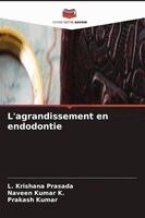 L Krishana Prasada, Naveen Kumar K, Prakash Kumar - L'agrandissement en endodontie, Häftad. Tillgänglighet: Lägg i varukorg