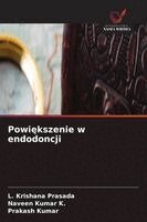 L Krishana Prasada, Naveen Kumar K, Prakash Kumar - Powiększenie w endodoncji, Häftad. Tillgänglighet: Lägg i varukorg
