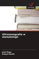 Jyoti Mago, Soheyl Sheikh - Ultrasonografia w stomatologii. Tillgänglighet: Lägg i varukorg