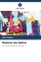 John Hogan - Malerei als Satire, Häftad. Tillgänglighet: Lägg i varukorg