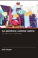 John Hogan - peinture comme satire, Häftad. Tillgänglighet: Lägg i varukorg