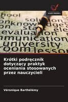 Véronique Barthélémy - Krótki podręcznik dotyczący praktyk oceniania stosowanych przez nauczycieli, Häftad. Tillgänglighet: Lägg i varukorg