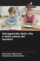 Alexander Makarenko, Anastasiya Andreycheva - Salvaguardia della vita e della salute dei bambini, Häftad. Tillgänglighet: Lägg i varukorg