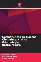 Tanaya Kumar, Karan Bhargava, Anita Sanap - Componentes da Ligação Circunferencial na Odontologia Restauradora, Häftad. Tillgänglighet: Lägg i varukorg