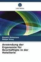Gayatri Moharana, Deepa Vinay - Anwendung der Ergonomie für Beschäftigte in der Hotellerie, Häftad. Tillgänglighet: Lägg i varukorg