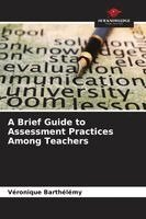 Véronique Barthélémy - Brief Guide to Assessment Practices Among Teachers, Häftad. Tillgänglighet: Lägg i varukorg