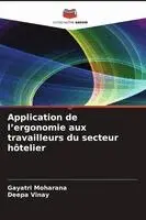 Gayatri Moharana, Deepa Vinay - Application de l'ergonomie aux travailleurs du secteur hôtelier, Häftad. Tillgänglighet: Lägg i varukorg
