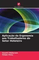 Gayatri Moharana, Deepa Vinay - Aplicação da Ergonomia aos Trabalhadores do Setor Hoteleiro, Häftad. Tillgänglighet: Lägg i varukorg
