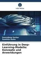 Souradeep Sarkar, Samhita Dutta - Einführung in Deep-Learning-Modelle, Häftad. Tillgänglighet: Lägg i varukorg