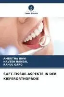 Amrutha Unni, Naveen Bansal, Rahul Garg - Soft-Tissue-Aspekte in Der Kieferorthopädie, Häftad. Tillgänglighet: Lägg i varukorg