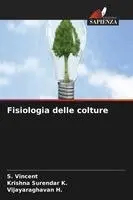 S Vincent, Krishna Surendar K, Vijayaraghavan H - Fisiologia delle colture, Häftad. Tillgänglighet: Lägg i varukorg