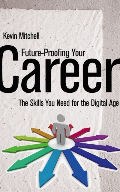 Kevin Mitchell - Future-Proofing Your Career - The Skills You Need for the Digital Age, E-bok