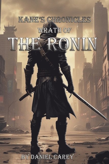 Daniel Carey - Kane's Chronicles Wrath Of The Ronin, E-bok