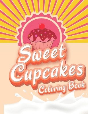Coloring Book Happy - Sweet Cupcakes Coloring Book: Unique Cupcakes Illustrations Friendly Art Activities for Kids and Adults, Häftad. Tillgänglighet: Lägg i varukorg