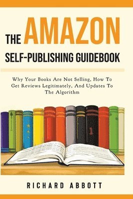 Richard Abbott - Amazon Self-Publishing Guidebook, Häftad. Tillgänglighet: Lägg i varukorg