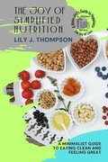 The Joy of Simplified Nutrition