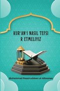 Kur'an'&#305; Nas&#305;l Tefsir Etmeliyiz