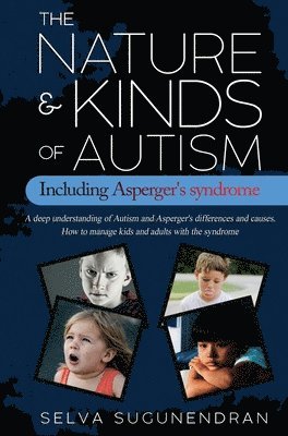 Selva Sugunendran - Nature & Kinds of Autism Including Asperger's Syndrome, Inbunden. Tillgänglighet: Lägg i varukorg