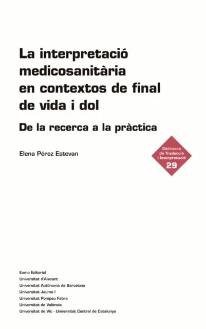 Elena Perez Estevan - La interpretació medicosanitària en contextos de final de vida i dol, E-bok. Tillgänglighet: Lägg i varukorg