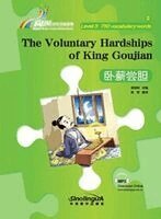 Zhang Huihui - Voluntary Hardships of King Goujian - Rainbow Bridge Graded Chinese Reader, Level 3 : 750 Vocabulary Words, Häftad