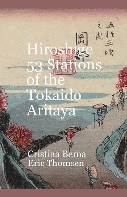 Cristina Berna, Eric Thomsen - Hiroshige 53 Stations of the Tokaido Aritaya, Häftad
