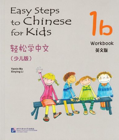 Easy Steps to Chinese for Kids vol.1B - Workbook av Ma Yamin, Li Xinying
